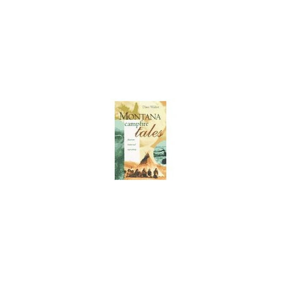 Pre-Owned Montana Campfire Tales: Fourteen Historical Narratives (Paperback) 1560445394 9781560445395