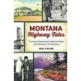 thumbnail image 1 of Pre-Owned Montana Highway Tales: Curious Characters, Historic Sites and Peculiar Attractions (History & Guide) Paperback, 1 of 1