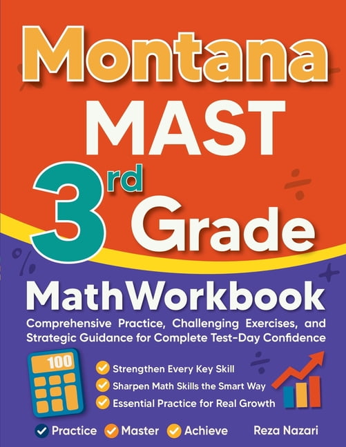 Montana MAST 3rd Grade Math Workbook: Comprehensive Practice, Challenging Exercises, and Strategic Guidance for Complete, (Paperback)