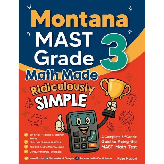 Montana MAST Grade 3 Math Made Ridiculously Simple: A Comprehensive 3rd Grade Guide to Acing MAST Math Test:: A Comprehe, (Paperback)