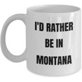 thumbnail image 1 of Montana Mug - I'd Rather be in Montana- Coffee Cup - Montana Gag Gifts Idea - Montana Gift Basket for Men or Women, 1 of 2