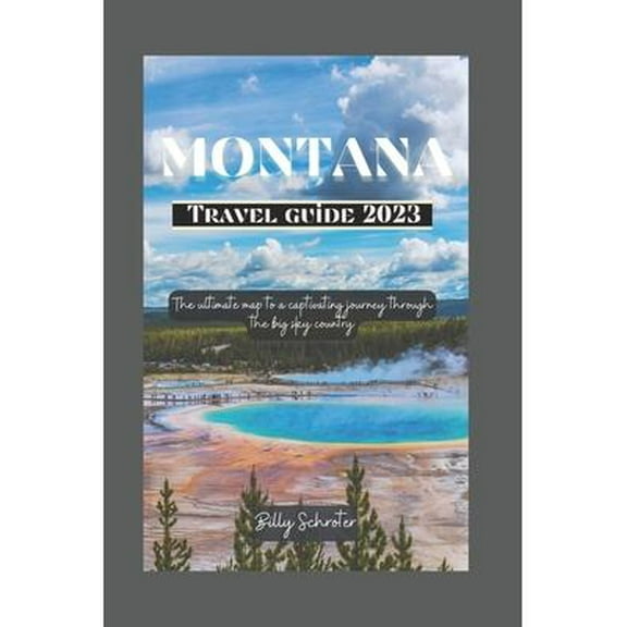 Montana Travel Guide 2023: Ultimate map to a captivating journey through the big sky country