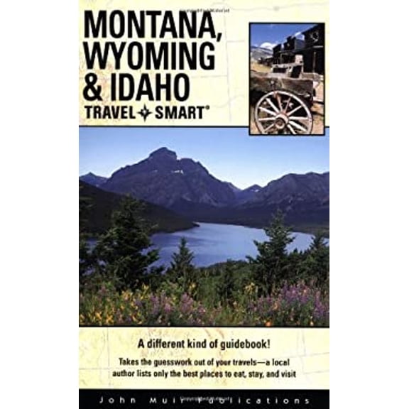 Pre-Owned Travel Smart: Montana, Wyoming, and Idaho (Paperback) 1562615084 9781562615086