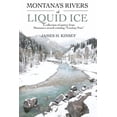 thumbnail image 1 of Montana's Rivers of Liquid Ice: A collection of poetry from Montana's award-winning Cowboy Poet, (Paperback), 1 of 1