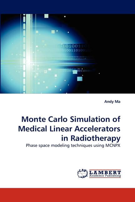 Monte Carlo Simulation of Medical Linear Accelerators in Radiotherapy ...