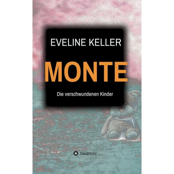 Monte: Die verschwundenen Kinder (Hardcover)