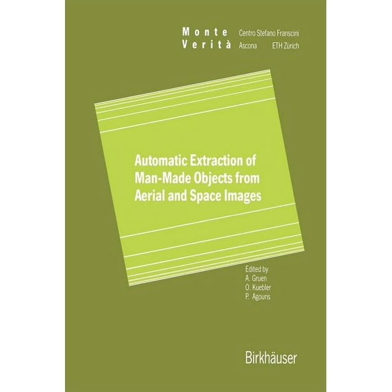 Monte Verita Automatic Extraction of Man-Made Objects from Aerial Space Images, (Paperback)