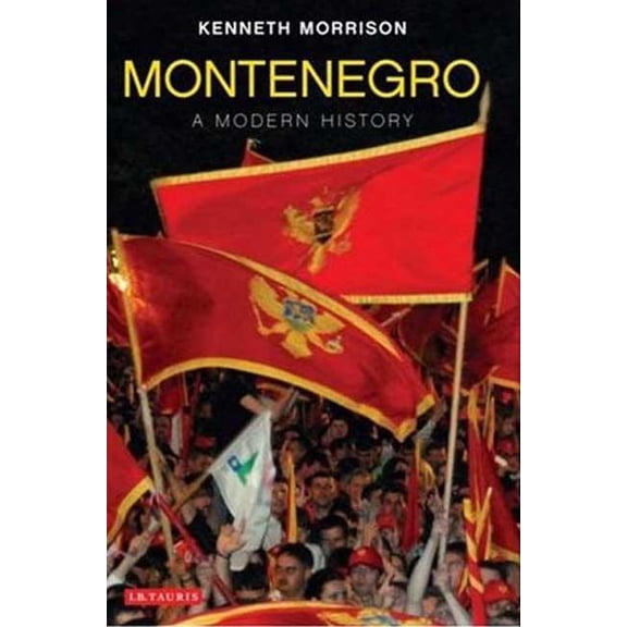 Montenegro: A Modern History, (Hardcover)