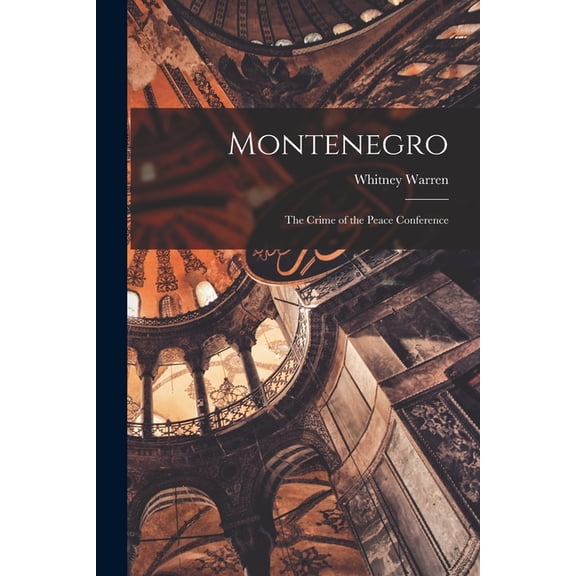 Montenegro: The Crime of the Peace Conference, (Paperback)