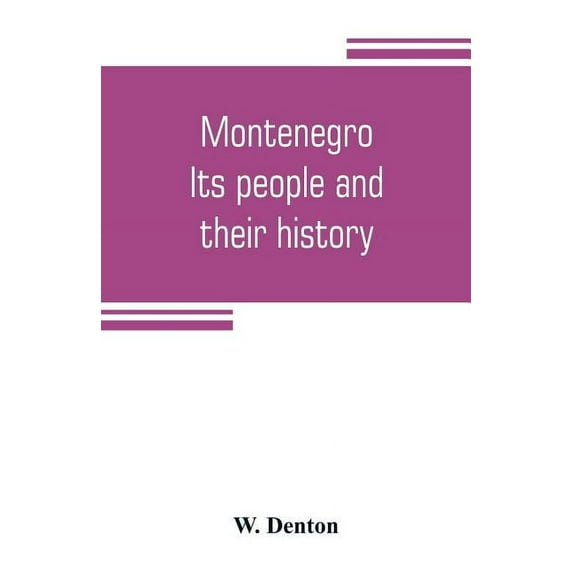 Montenegro; its people and their history, (Paperback)