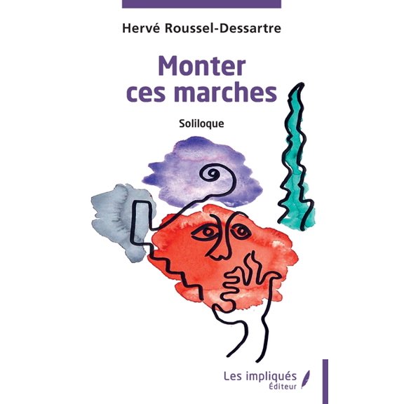 Monter ces marches: Soliloque, (Paperback)
