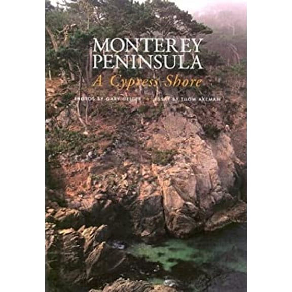 Pre-Owned Monterey Peninsula: A Cypress Shore (Hardcover) 1558685499 9781558685499