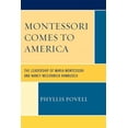thumbnail image 1 of Montessori Comes to America : The Leadership of Maria Montessori and Nancy McCormick Rambusch (Paperback), 1 of 1