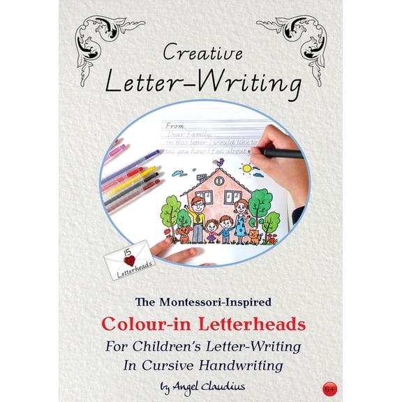The Montessori-Inspired Workbook Creative Letter-Writing: The Montessori-Inspired Colour-In Letterheads for Children's Letter-Writing in Cursive Handwrit, Book 2, (Paperback)