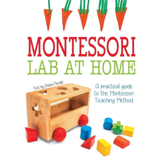 Montessori Lab at Home: A Practical Guide to the Montessori Teaching Method (Paperback)