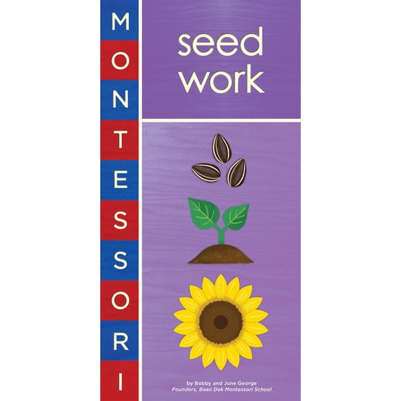 Montessori Montessori: Seed Work, (Board Book)