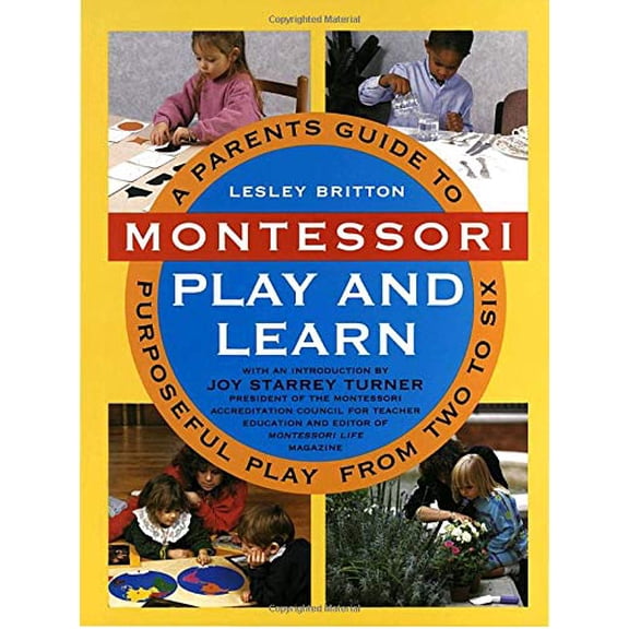 Pre-Owned Montessori Play & Learn: A Parents' Guide to Purposeful Play from Two to Six Paperback