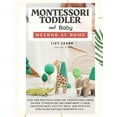 thumbnail image 1 of Montessori Toddler and Baby Method at Home: Easy and Practical Guide for Parents on How to Discipline and Compliment a Child. Including Many Activity Ideas and Strategies Suitable from Birth to 6. (Pa, 1 of 1