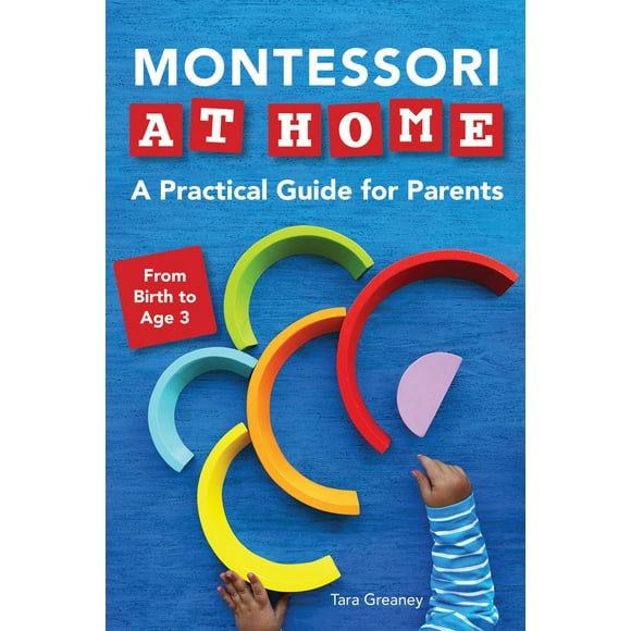 Pre-Owned Montessori at Home: A Practical Guide for Parents (Paperback) 1647399971 9781647399979