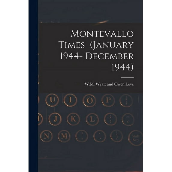 Montevallo Times (January 1944- December 1944), (Paperback)
