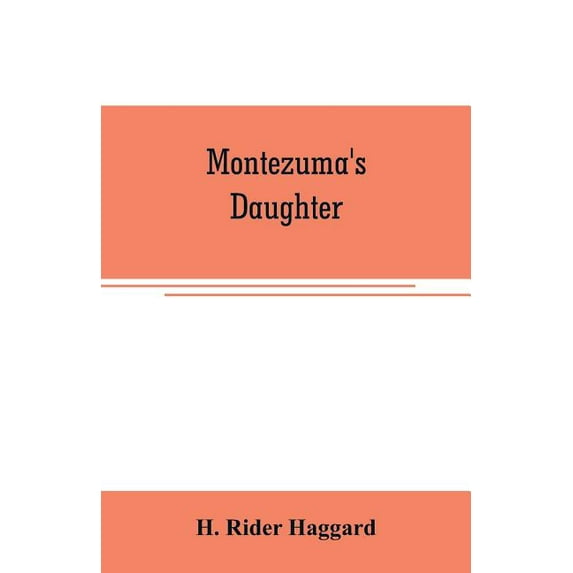 Montezuma's daughter, (Paperback)