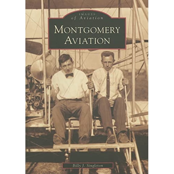 Pre-Owned Montgomery Aviation (Paperback) 0738552593 9780738552590