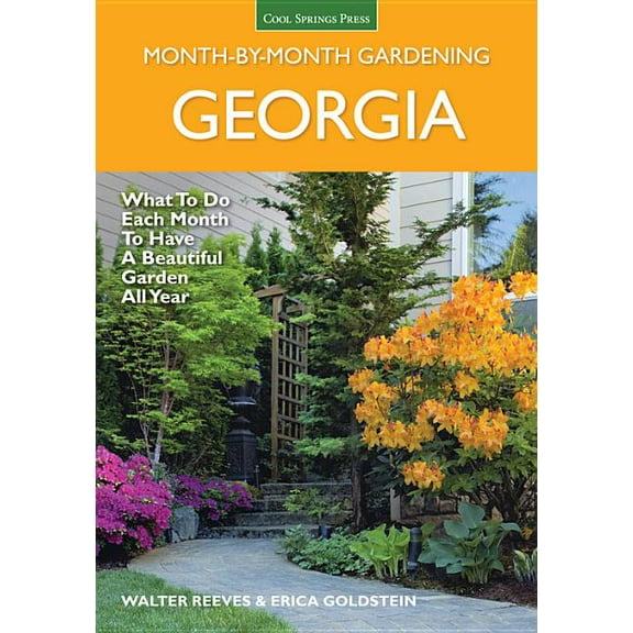 Month by Month Gardening Georgia Month by Month Gardening: What to Do Each Month to Have a Beautiful Garden All Year, (Paperback)