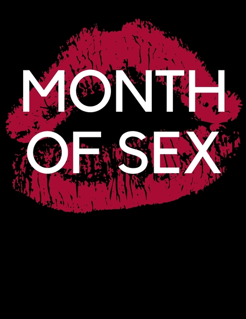 Month Of Sex: 31 Sex Coupons Book For Him Valentines Gift Love Vouchers For Boyfriend or Husband Naughty Gift - blank too, (Paperback)