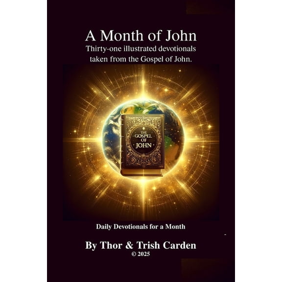 A Month of John: Thirty-one illustrated devotionals taken from the Gospel of John, (Paperback)