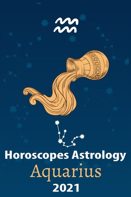 Monthly Astrology Forecast Aquarius Horoscope Astrology 2021