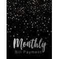 thumbnail image 1 of Monthly Bill Payment : Biness Planning Monthly Bill Budgeting Record, Expense Finance Organize your bills and plan for your expenses (Paperback), 1 of 1