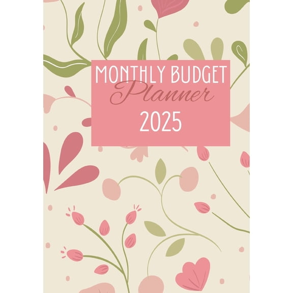 Monthly Budget Planner 2025: Organize Your Finances, Track Expenses, and Plan Savings All Year, (Paperback)