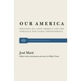 thumbnail image 1 of Monthly Review Press Classic Titles: Our America: Writings on Latin America and the Struggle for Cuban Independence (Paperback), 1 of 1