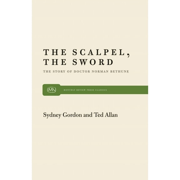 Monthly Review Press Classic Titles: The Scalpel, the Sword (Paperback)