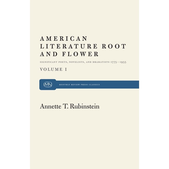 Monthly Review Press Classics: American Literature Root and Flower (Paperback)