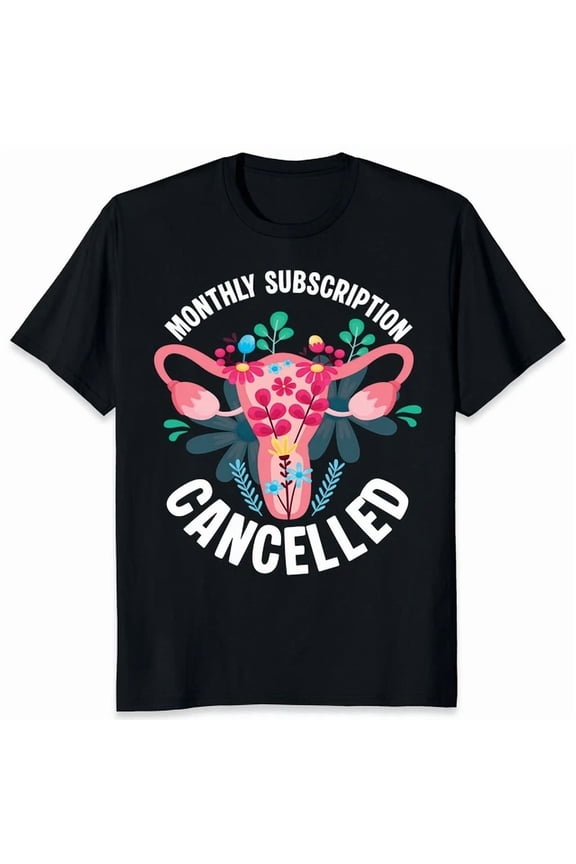 Monthly Subscription Cancelled Hysterectomy Recovery Gift Unisex T-Shirt
