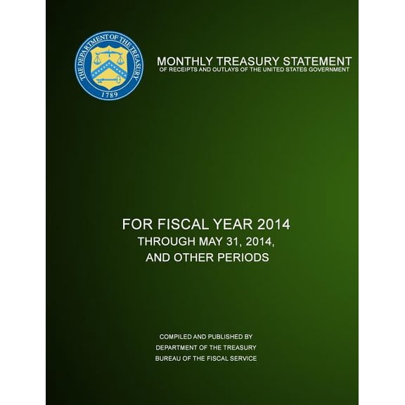 Monthly Treasury Statement of Receipts and Outlays of the United States Government