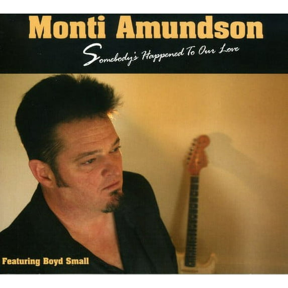 Monti Amundson - Somebody's Happened To Our Love - CD
