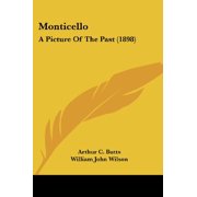 Monticello A Picture Of The Past 1898 Paperback 1120328675 9781120328670 Arthur C. Butts