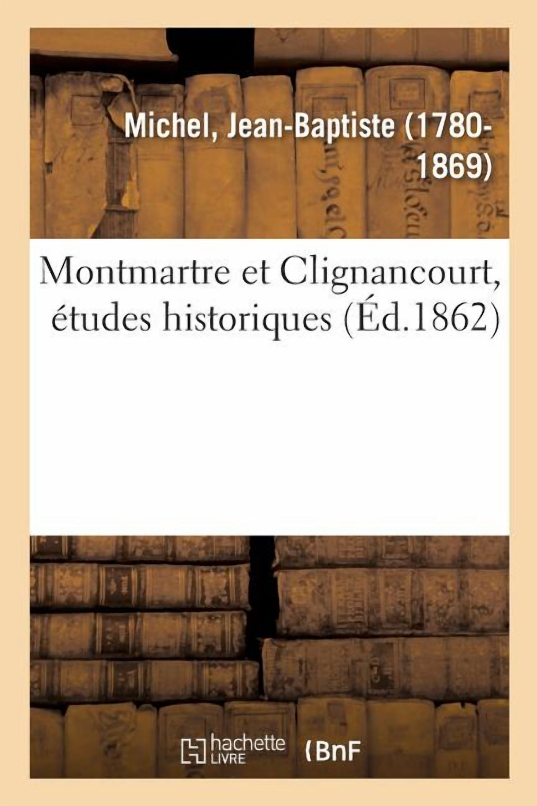 Montmartre Et Clignancourt, Études Historiques (Paperback)