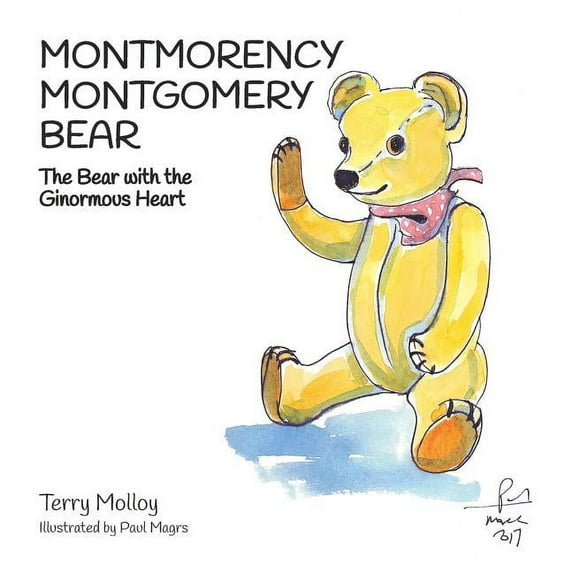 Montmorency Montgomery Bear: The Bear with the Ginormous Heart (Paperback)