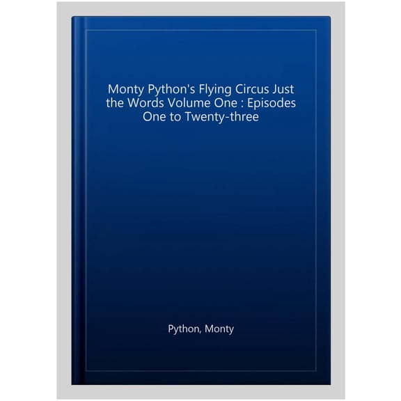 Monty Python'S Flying Circus Just The Words Volume One