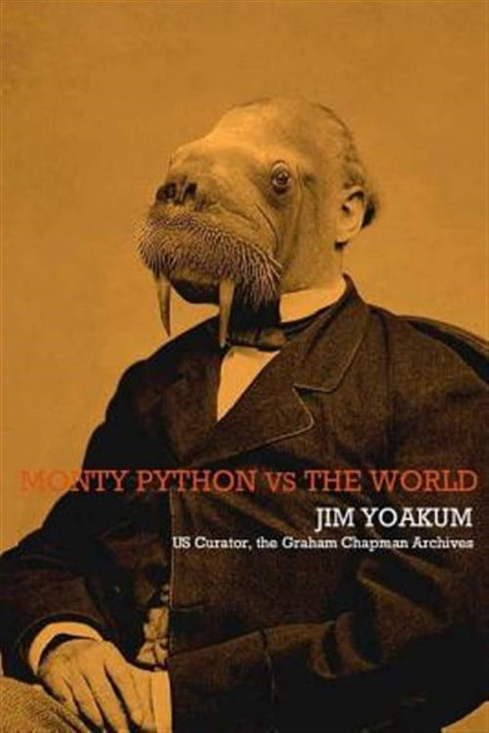 Monty Python VS The World: How Monty Python Accidentally Changed The ...