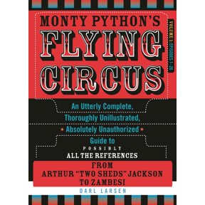 Monty Python's Flying Circus, Episodes 1-26: An Utterly Complete, Thoroughly Unillustrated, Absolutely Unauthorized Guid, (Paperback)
