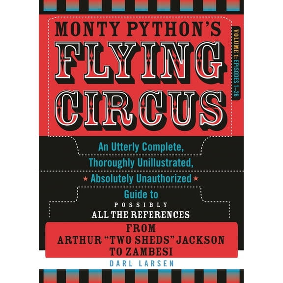 Monty Python's Flying Circus, Episodes 1-26: An Utterly Complete, Thoroughly Unillustrated, Absolutely Unauthorized Guid, (Paperback)