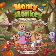 Monty the Monkey The Adventure of the Magical Garden, Paperback