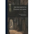 thumbnail image 1 of Monumenta Franciscana; Volume 1 (Paperback), 1 of 1
