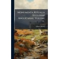 thumbnail image 1 of Monumenta Ritualia Ecclesiae Anglicanae, Volume 1..., (Hardcover), 1 of 1
