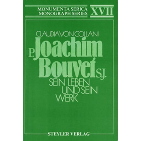 Monumenta Serica Monograph: P. Joachim Bouvet S.J. Sein Leben Und Sein Werk (Paperback)
