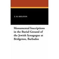 thumbnail image 1 of Monumental Inscriptions in the Burial Ground of the Jewish Synagogue at Bridgeton, Barbados, (Paperback), 1 of 1